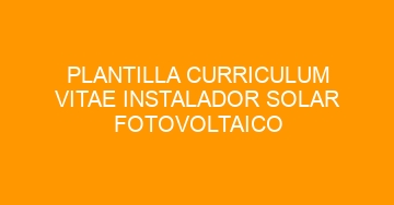 mejor plantilla curriculum vitae instalador solar fotovoltaico 889