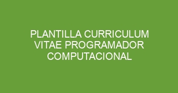 mejor plantilla curriculum vitae programador computacional 991