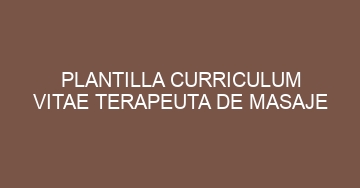 mejor plantilla curriculum vitae terapeuta de masaje 593