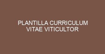 mejor plantilla curriculum vitae viticultor 708